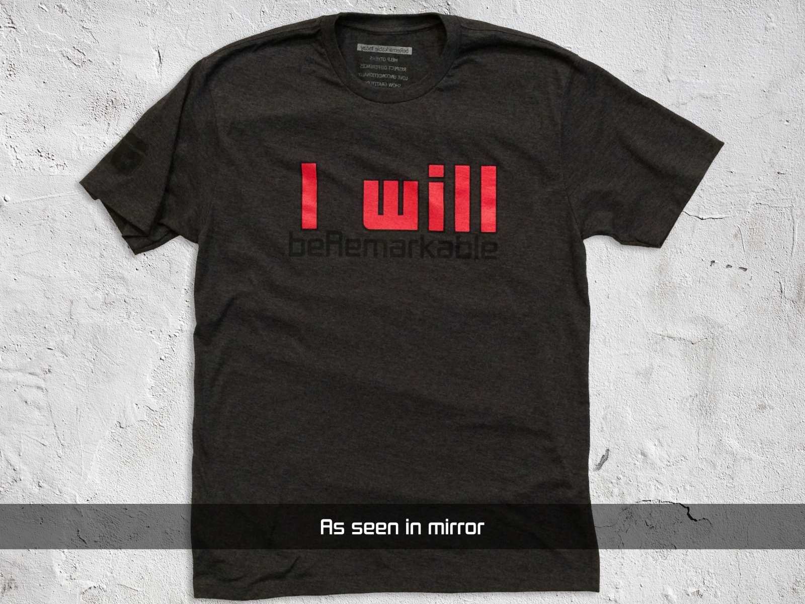 I Will beRemarkable – Men’s Charcoal T-shirt (as seen in mirror)