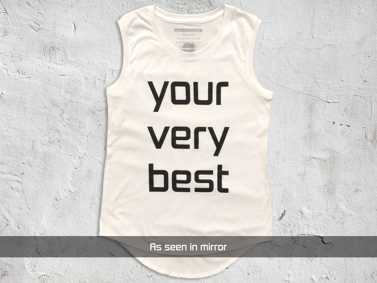 Your Very Best – Women’s White Sleeveless T-shirt (as seen in mirror)